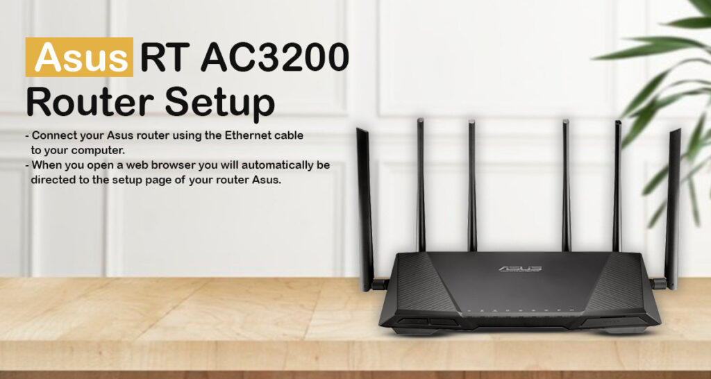 How To Setup Asus RT AC3200 Router?